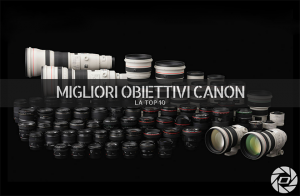 migliori obiettivi canon top 10 copertina