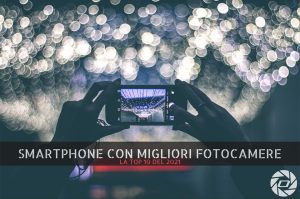 Smartphone con Migliori Fotocamere: TOP 10 del 2021 - Copertina